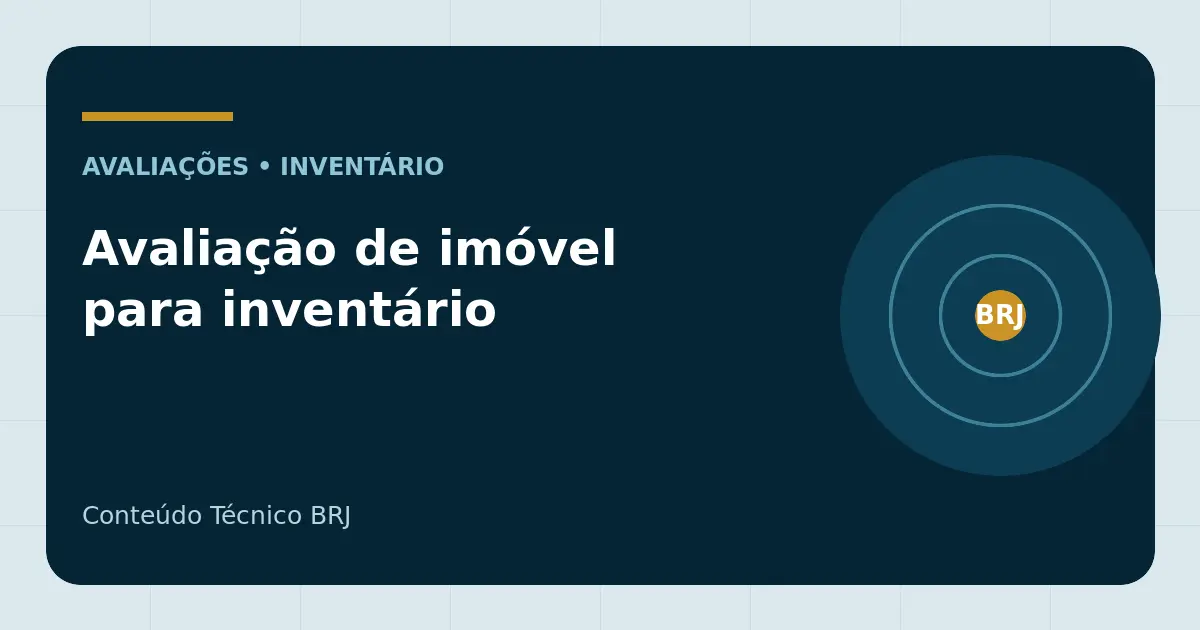 Documentos e vistoria para avaliação de imóvel em inventário